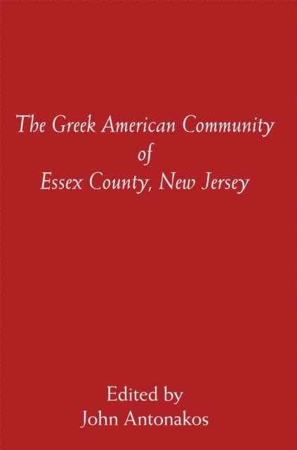 John Antonakos - Greek American Community of Essex County, New Jersey, E-bok. Tillgänglighet: Lägg i varukorg