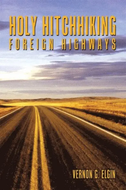Vernon G. Elgin - Holy Hitchhiking Foreign Highways, E-bok. Tillgänglighet: Lägg i varukorg