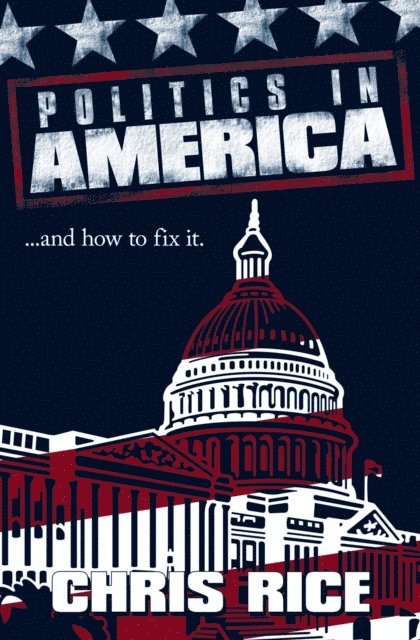Chris Rice - Politics in America, E-bok