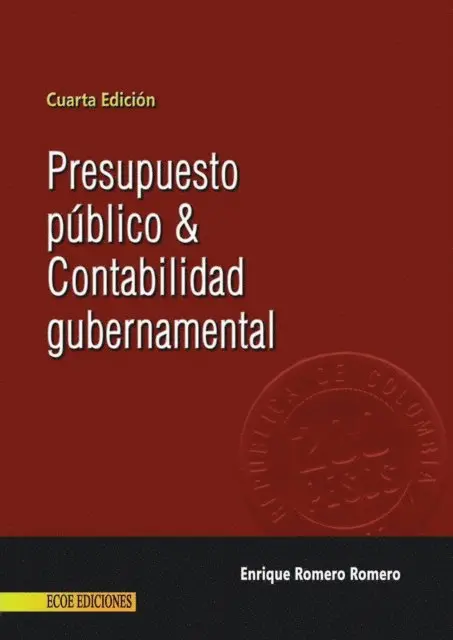 Enrique Romero Romero - Presupuesto público y contabilidad gubernamental - 4ta edición, E-bok. Tillgänglighet: Lägg i varukorg