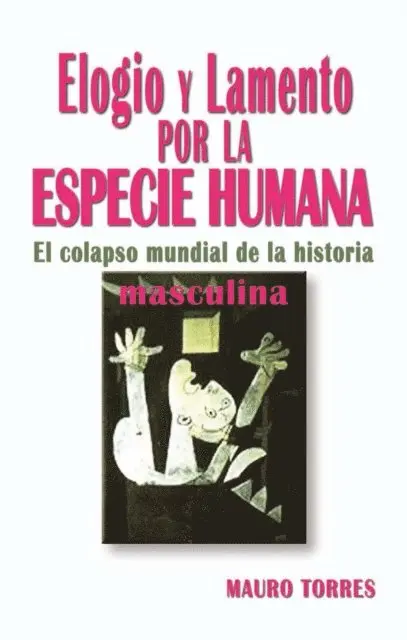 Mauro Torres - Elogio y lamento por la especie humana, E-bok. Tillgänglighet: Lägg i varukorg