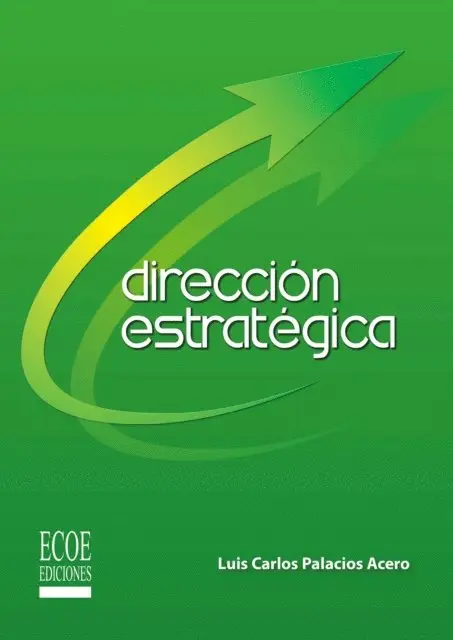 Luis Carlos Palacios Acero - Dirección estratégica - 1ra edición, E-bok. Tillgänglighet: Lägg i varukorg