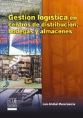 Gestión logÿstica en centros de distribución, bodegas y almacenes