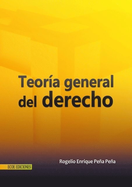 Rogelio Pena - Teoría general del derecho, E-bok