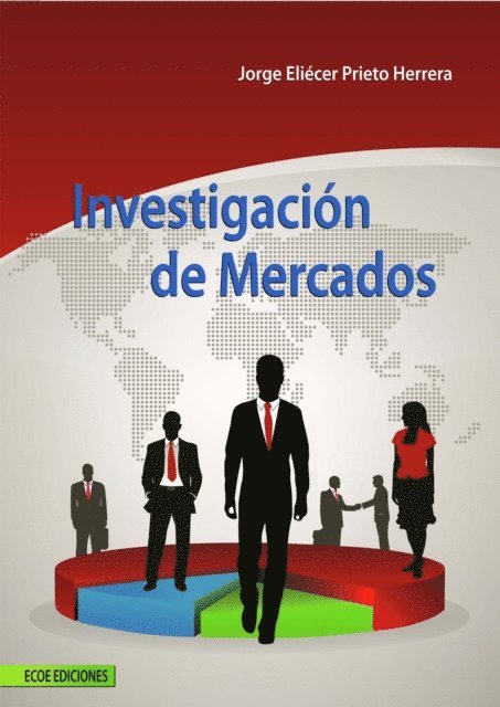 Jorge Eliecer Prieto Herrera - Investigación de mercados - 1ra edición, E-bok