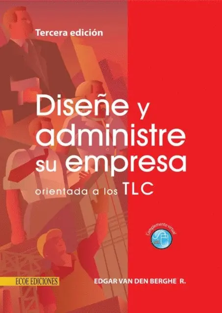 Edgar van den Berghe Romero - Diseñe y administre su empresa orientada a los TLC, E-bok. Tillgänglighet: Lägg i varukorg