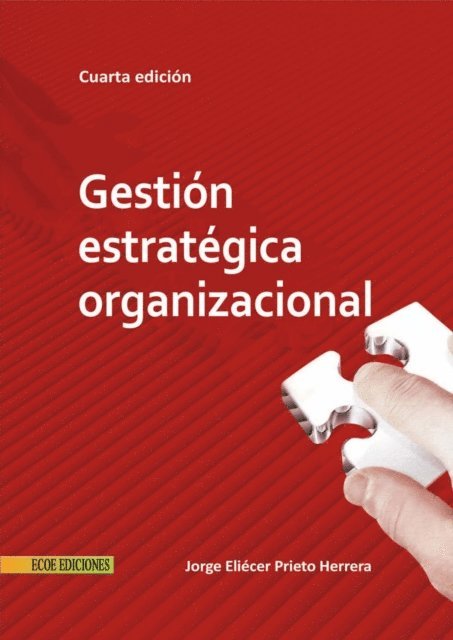 Jorge Eliecer Prieto Herrera - Gestión estratégica organizacional - 4ta edición, E-bok