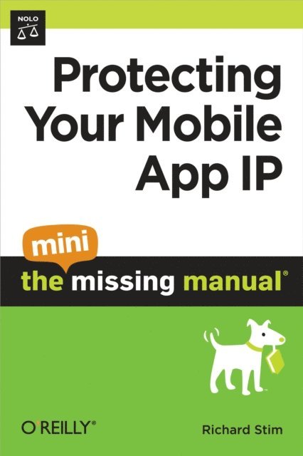 Richard Stim - Protecting Your Mobile App IP: The Mini Missing Manual, E-bok