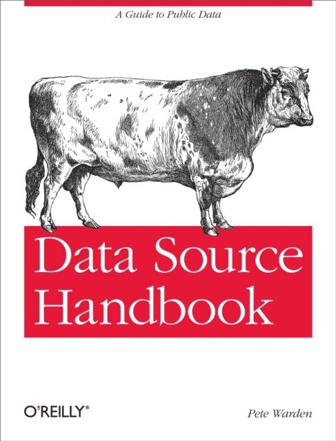 Pete Warden - Data Source Handbook, E-bok