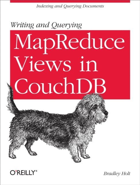 Bradley Holt - Writing and Querying MapReduce Views in CouchDB, E-bok