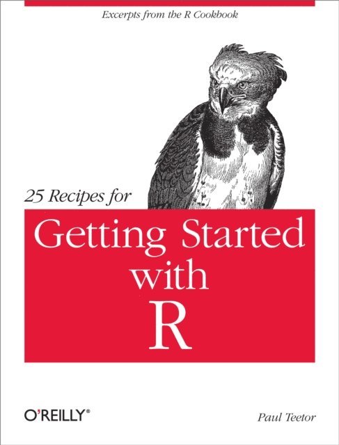 Paul Teetor - 25 Recipes for Getting Started with R, E-bok
