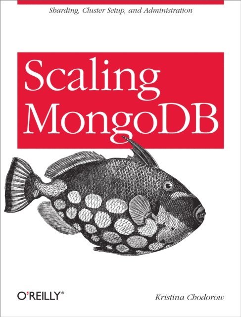 Kristina Chodorow - Scaling MongoDB, E-bok