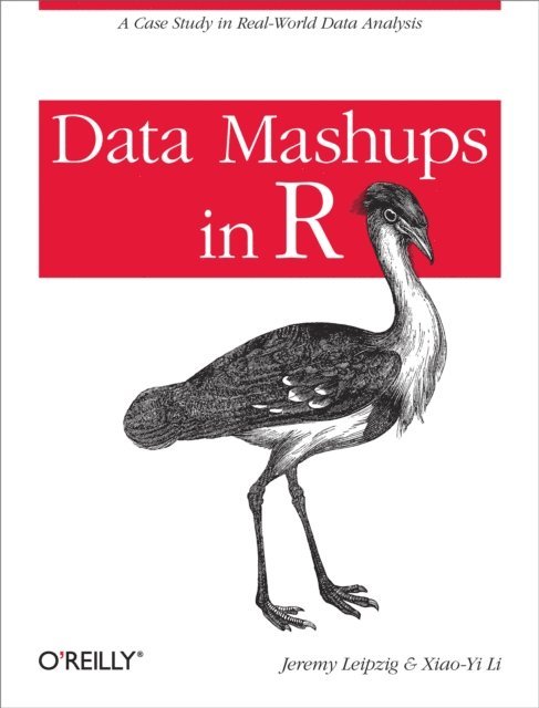 Xiao-Yi Li, Jeremy Leipzig - Data Mashups in R, E-bok