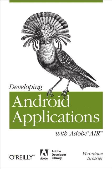 Veronique Brossier - Developing Android Applications with Adobe AIR, E-bok