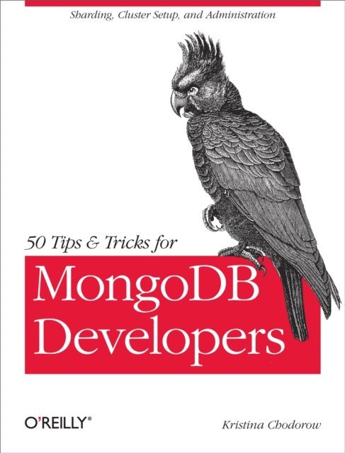 Kristina Chodorow - 50 Tips and Tricks for MongoDB Developers, E-bok