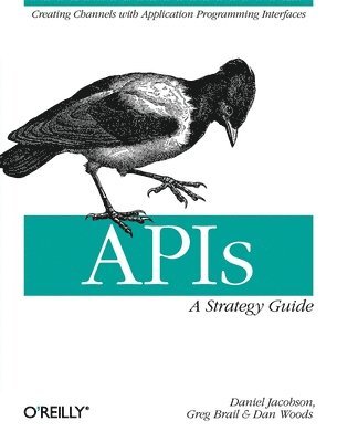 Dan Woods - Creating Channels with APIs, Häftad