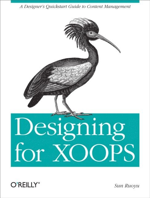 Sun Ruoyu - Designing for XOOPS, E-bok