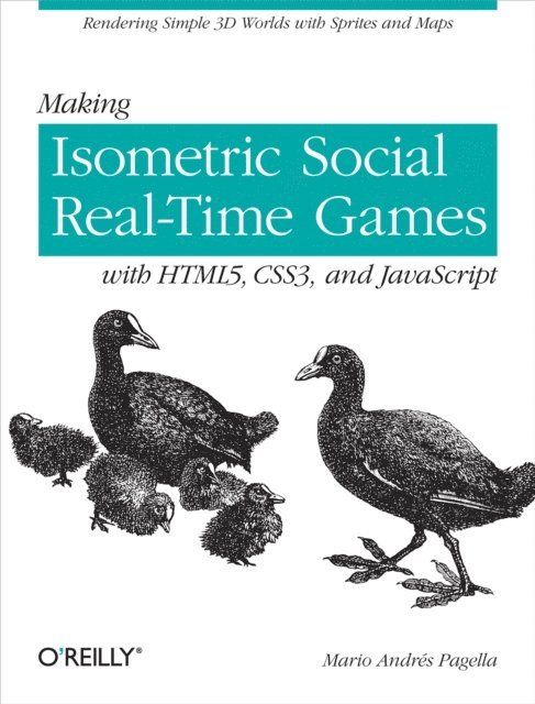 Mario Andres Pagella - Making Isometric Social Real-Time Games with HTML5, CSS3, and JavaScript, E-bok