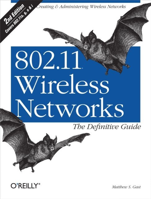 Matthew S. Gast - 802.11 Wireless Networks: The Definitive Guide, E-bok