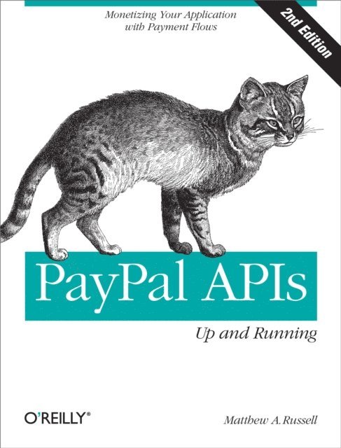 Matthew A. Russell - PayPal APIs: Up and Running, E-bok