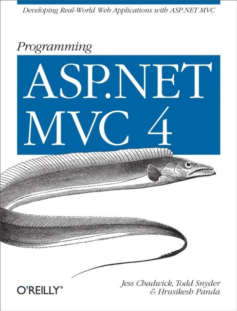 Hrusikesh Panda, Todd Snyder, Jess Chadwick - Programming ASP.NET MVC 4, E-bok