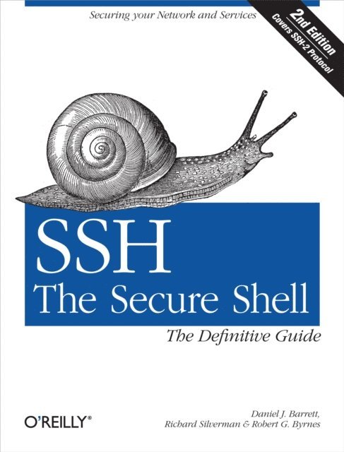 Robert G. Byrnes, Richard E. Silverman, Daniel J. Barrett - SSH, The Secure Shell: The Definitive Guide, E-bok