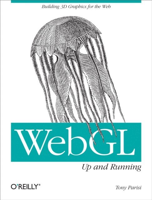Tony Parisi - WebGL: Up and Running, E-bok