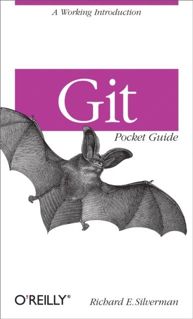Richard E. Silverman - Git Pocket Guide, E-bok
