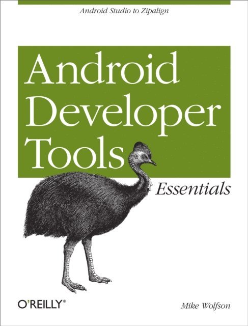 Donn Felker, Mike Wolfson - Android Developer Tools Essentials, E-bok