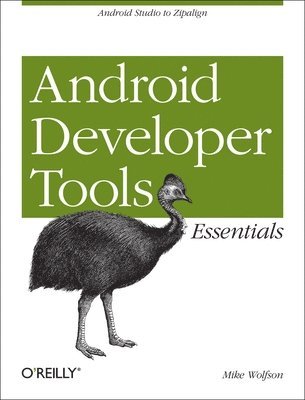 Mike Wolfson - Mastering the Android Developer Tools, Häftad