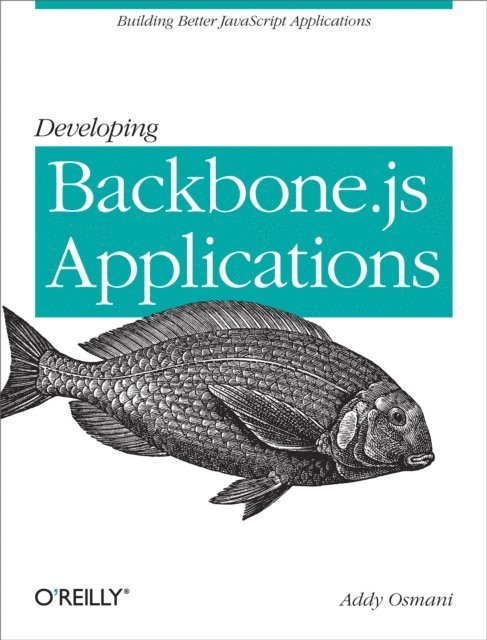 Addy Osmani - Developing Backbone.js Applications, E-bok. Tillgänglighet: Lägg i varukorg