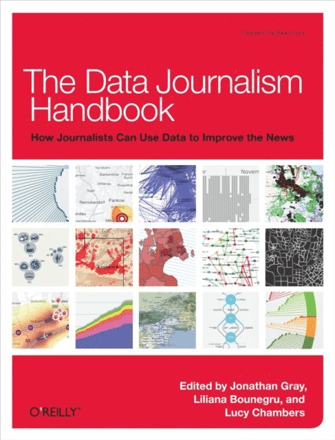 Liliana Bounegru, Lucy Chambers, Jonathan Gray - Data Journalism Handbook, E-bok