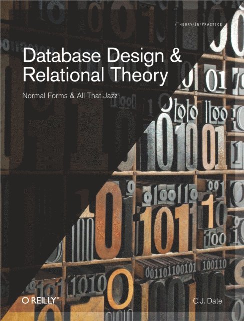 C.J. Date - Database Design and Relational Theory, E-bok