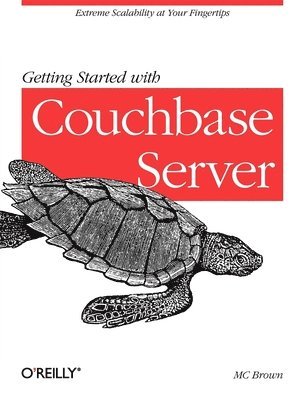 M. C. Brown - Getting Started with Couchbase Server, Häftad. Tillgänglighet: Lägg i varukorg