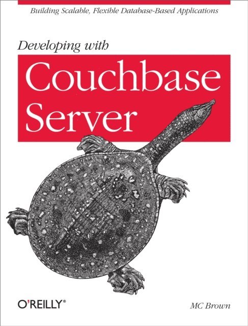 MC Brown - Developing with Couchbase Server, E-bok