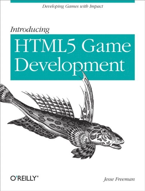 Jesse Freeman - Building HTML5 Games with ImpactJS, E-bok