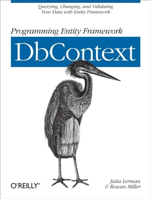 Rowan Miller, Julia Lerman - Programming Entity Framework: DbContext, E-bok