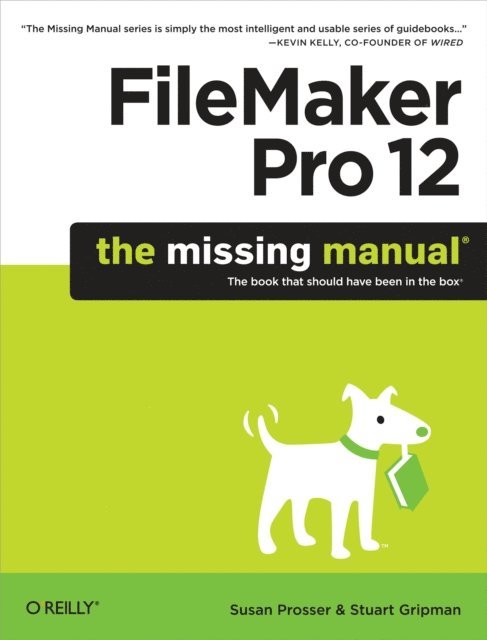 Stuart Gripman, Susan Prosser - FileMaker Pro 12: The Missing Manual, E-bok