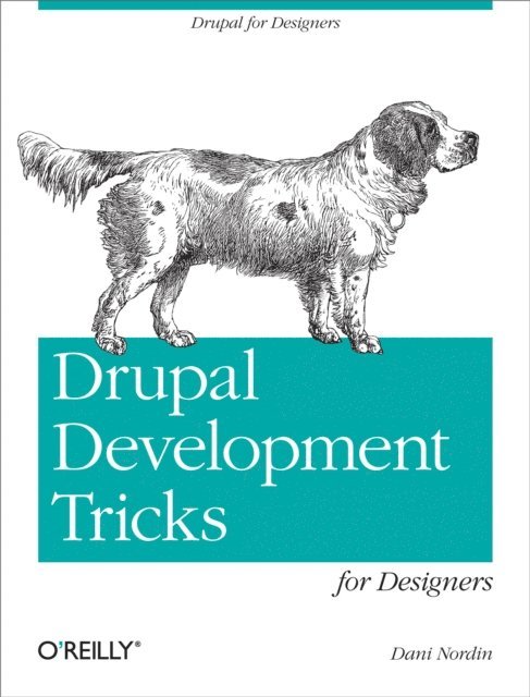 Dani Nordin - Drupal Development Tricks for Designers, E-bok