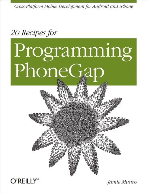 Jamie Munro - 20 Recipes for Programming PhoneGap, E-bok