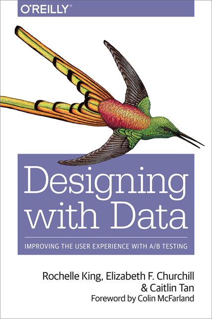 Caitlin Tan, Elizabeth F Churchill, Rochelle King - Designing with Data, E-bok