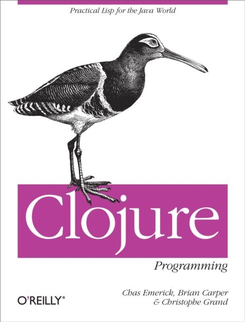 Christophe Grand, Brian Carper, Chas Emerick - Clojure Programming, E-bok