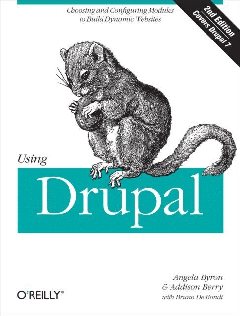 Bruno De Bondt, Addison Berry, Angela Byron - Using Drupal, E-bok