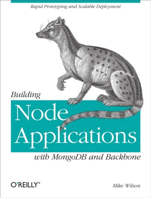 Emily Wilson - Building Node Applications with MongoDB and Backbone, E-bok