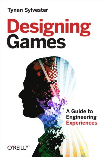 Tynan Sylvester - Designing Games, E-bok