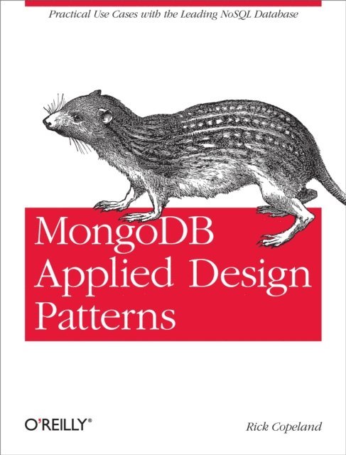 Rick Copeland - MongoDB Applied Design Patterns, E-bok