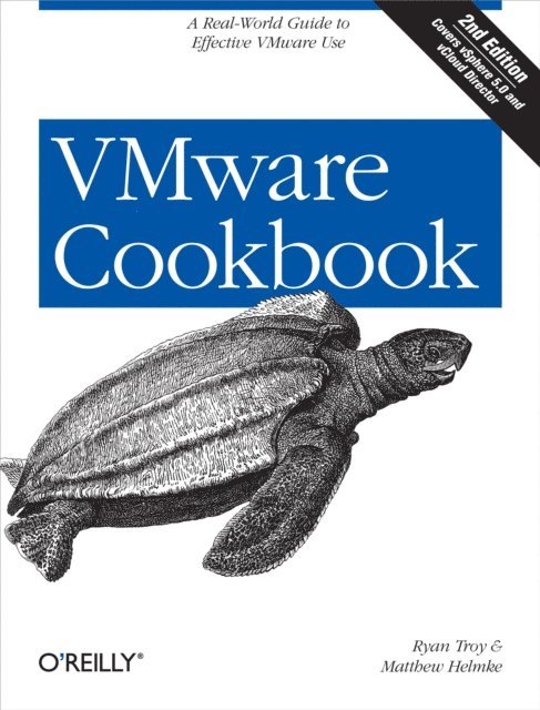 Matthew Helmke, Ryan Troy - VMware Cookbook, E-bok