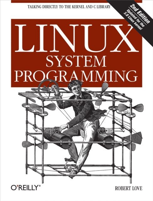 Robert Love - Linux System Programming, E-bok