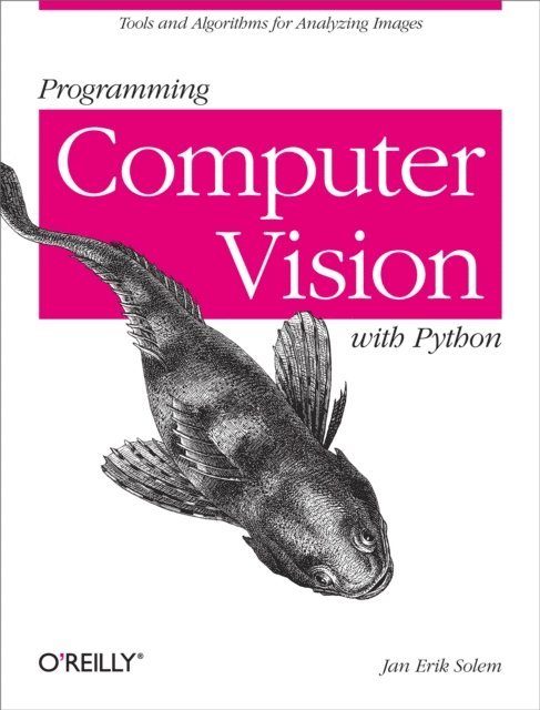 Jan Erik Solem - Programming Computer Vision with Python, E-bok