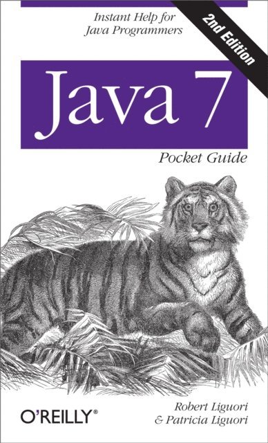 Patricia Liguori, Robert Liguori - Java 7 Pocket Guide, E-bok